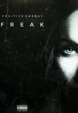 Positive Energy Releases First Single of the Bubble Sound Ep Titled “Freak”