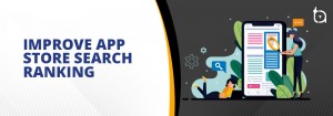 Want to Improve Apps Store Search Ranking? - TechAffinity