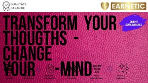 EARNETIC.de Silent Subliminals transform your thoughts & change your world