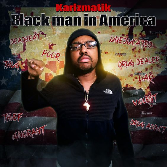 Black Man in America by Karizmatik Black Man in America by Karizmatik