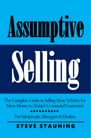 Assumptive Selling creates a better customer experience resulting in higher sales and better grosses for today