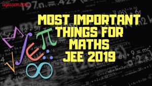 Most Important Things for Maths JEE Main 2019