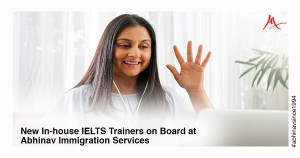 New In house IELTS Trainers on Board at Abhinav Immigration Services 1