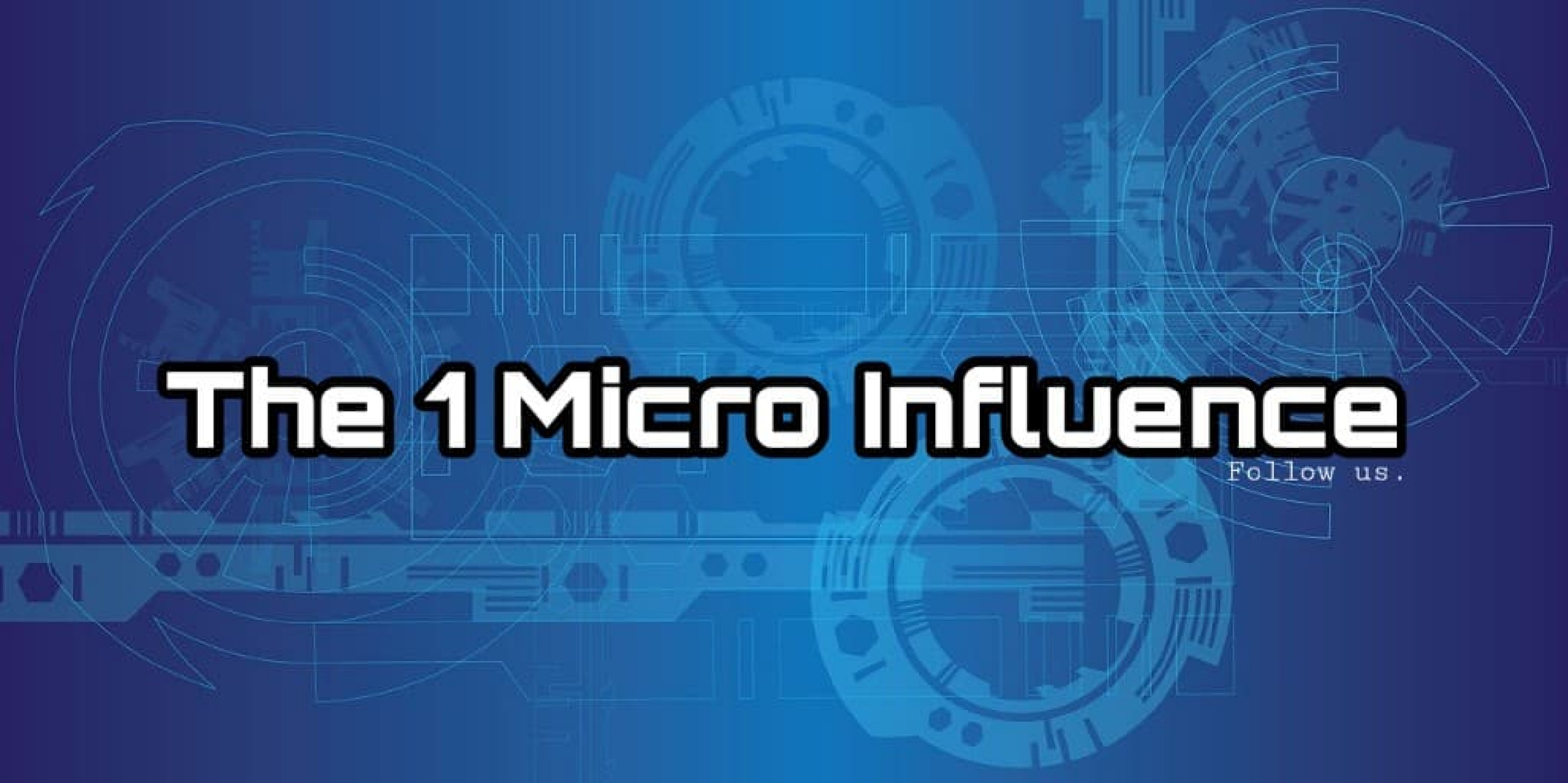 The 1 Micro Influence The 1 Micro Influence