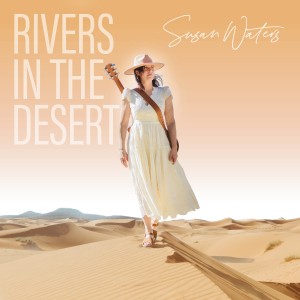 SusanWaters single RiversInTheDesert 3000