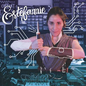 Estefannie, Maker Extrodinaire