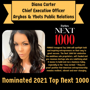 Meet Nominated FORBES Top Next 1000 : Diana Carter CEO of Arykas & Ybots PR in North Hollywood 