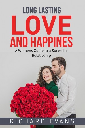 Rich Money Models Founder, Richard Evans Launches a New Book Titled LONG LASTING LOVE AND HAPPINESS