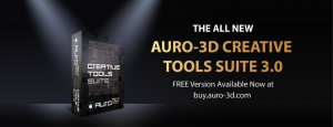 The All New AURO-3D Creative Tools Suite V3.0