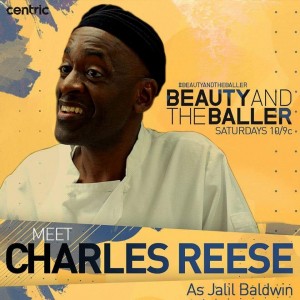 Charles Reese Promo Card for Beauty and The Baller, a tv series created by Michael Ajakwe Jr. Photo Courtesy of BET Networks, a division of Viacom.