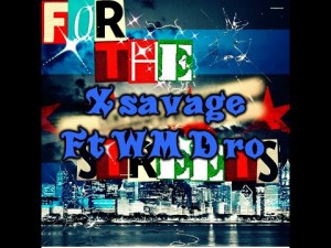 Song 'For The Streets' by X Savage Ft WM Dro