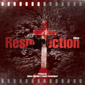 Resurection Album, by Abbas Abedini X Saleh Esmaeilpor