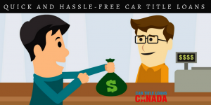  Getting Car Title Loan is Now Faster and Cheaper: Car Title Loans Canada