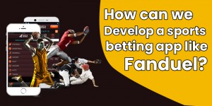 develop a sports betting app like fanduel