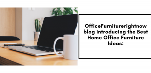 OfficeFurniturerightnow blog introducing the