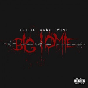 'Big Homie' by BettieGang Twinz