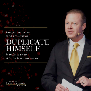 Certified Entrepreneur Coach™ duplicates himself to serve the entrepreneurship explosion