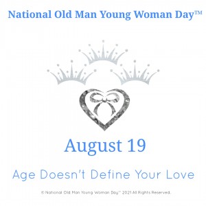 August 19 is National Old Man Young Woman Day™