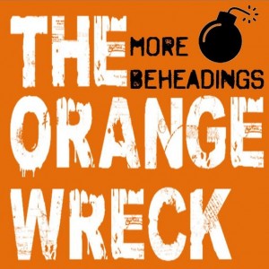 ‘More Beheadings’ by The Orange Wreck