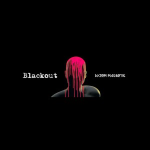 'Blackout' by Akeem Magnetic