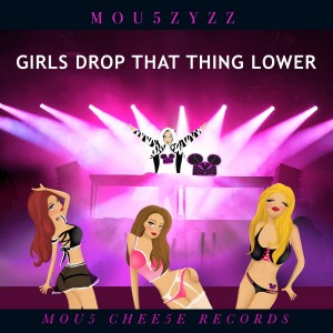Mou5ZyZZ Girls Drop That Thing Lower