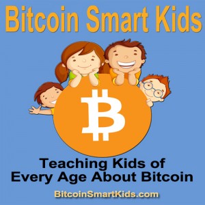 Bitcoin Smart Kids – Teaching Kids of Every Age About Bitcoin