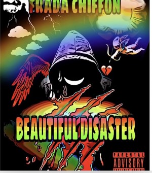 ‘Beautiful Disaster’ By Frada Chiffon Highlights Her Talent To A Global Scale