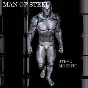 ‘Man Of Steel’ and ‘Whisper In My Ear’ by Steve Moffitt