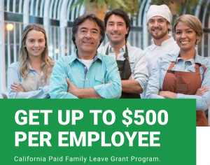 1million dollars available to small businesses when an employee is on leave through the Calif. Paid Family Leave (PFL)