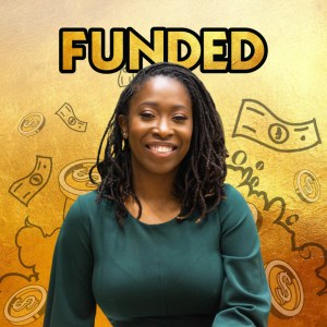 Kameale Terry featured on Season 2 of the Funded Podcast