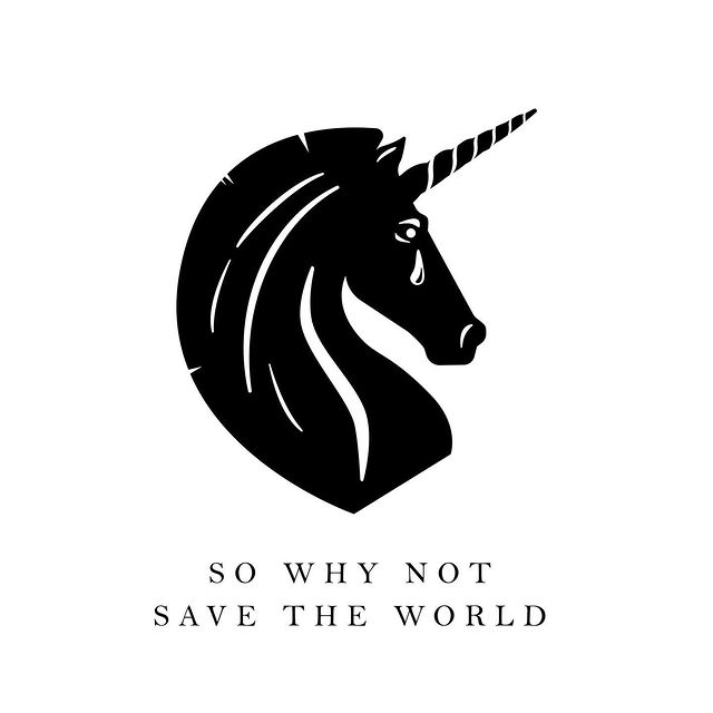 So Why Not Save the World So Why Not Save the World