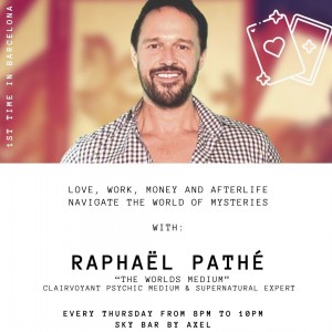 RAPHAEL PATHE THE WORLDS MEDIUM AT SKY BAR by AXEL THURSDAYS 8PM 10PM