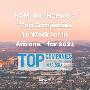HOM, Inc. named a “Top Companies to Work for in Arizona”