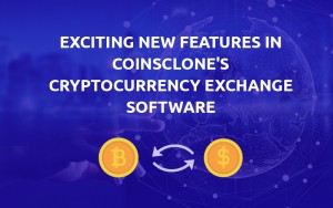 Great news for Cryptopreneurs! Coinsclone launches new version of Crypto Exchange Software  with Exciting features