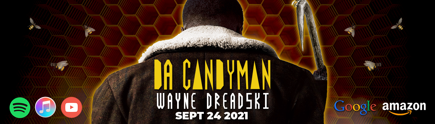 Wayne Dreadski Da Candyman Sept242021 Wayne Dreadski Da Candyman Sept242021