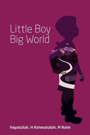 Hayatullah H Rahmatullah M Naim’s Book ‘Little Boy Big World’ Spins a Captivating Saga of Penetrable Realities