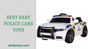 best baby police car toys