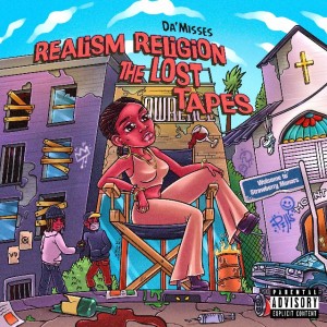 Artist Da’Misses Obtains Her True Spiritual Identity with Her Album Realism Religion/The Lost Tapes