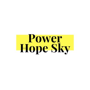 Power Hope Sky