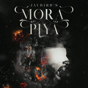Mora Piya - OUT NOW