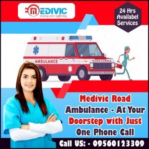 Medivic Road Ambulance At Your Doorstep with Just One Phone Call