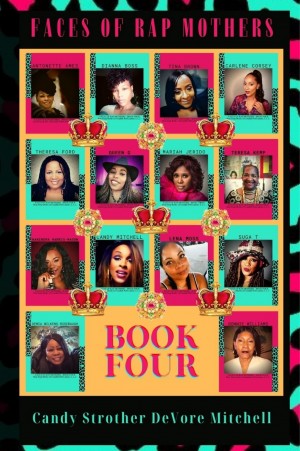 Faces of Rap Mothers Book Four - available any day!