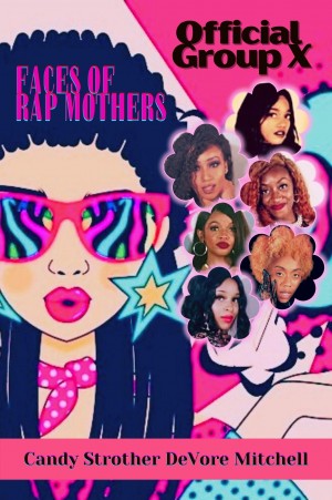 Faces of Rap Mothers Presents . . . Group X - available next week