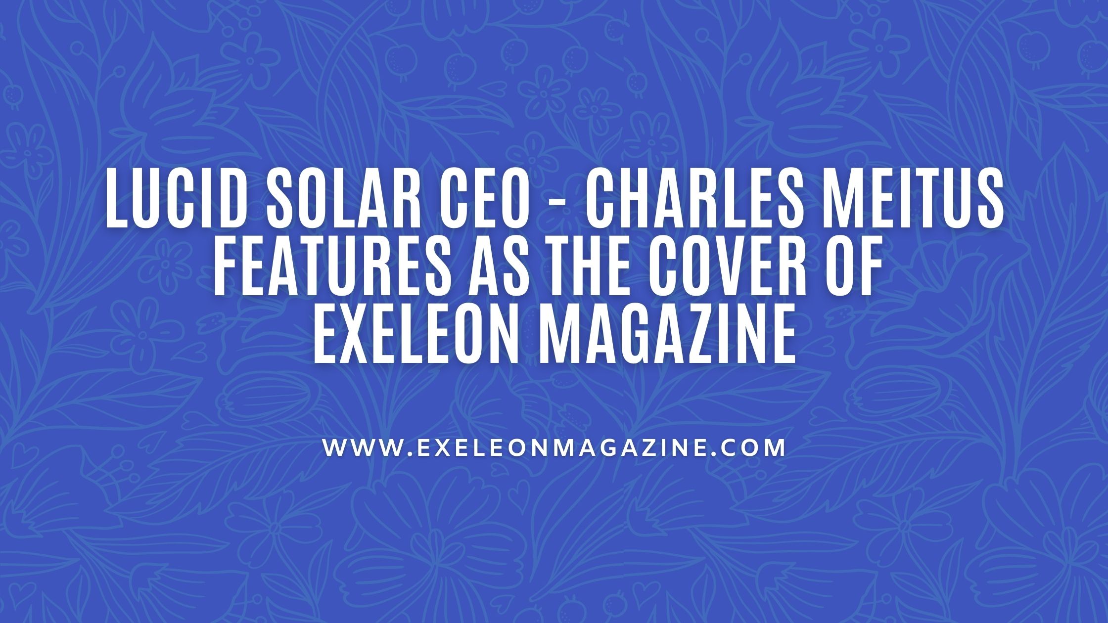 Charles Meitus Recognized by Exeleon Magazine