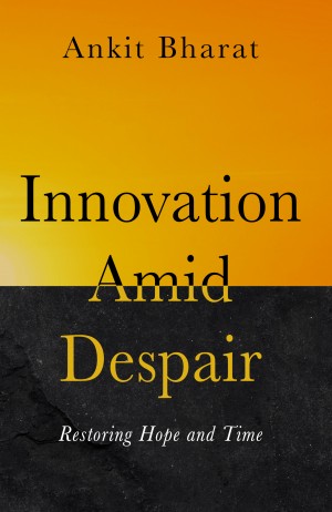 Innovation Amid Despair