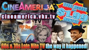 CineAmerica Subscription Channel streams the COOL..THE Classic & OFFBEAT for only $1.99 monthly