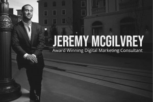 Jeremy McGilvrey - Award Winning Digital Marketing Consultant