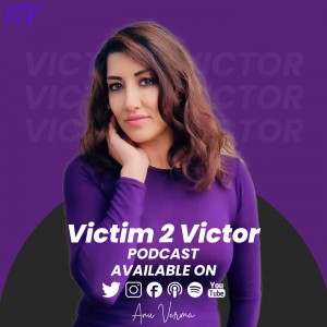 ANU VERMA OF THE VICTIM 2 VICTOR PODCAST