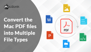 Solution to Convert the Mac PDF files into Multiple File Types