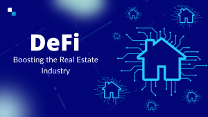 DeFi Boosting the Real Estate Industry